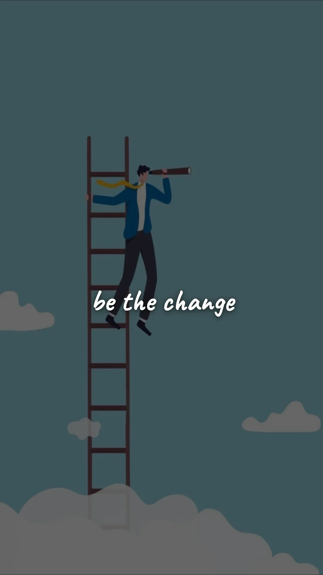 Be the change. — career motivation wallpaper