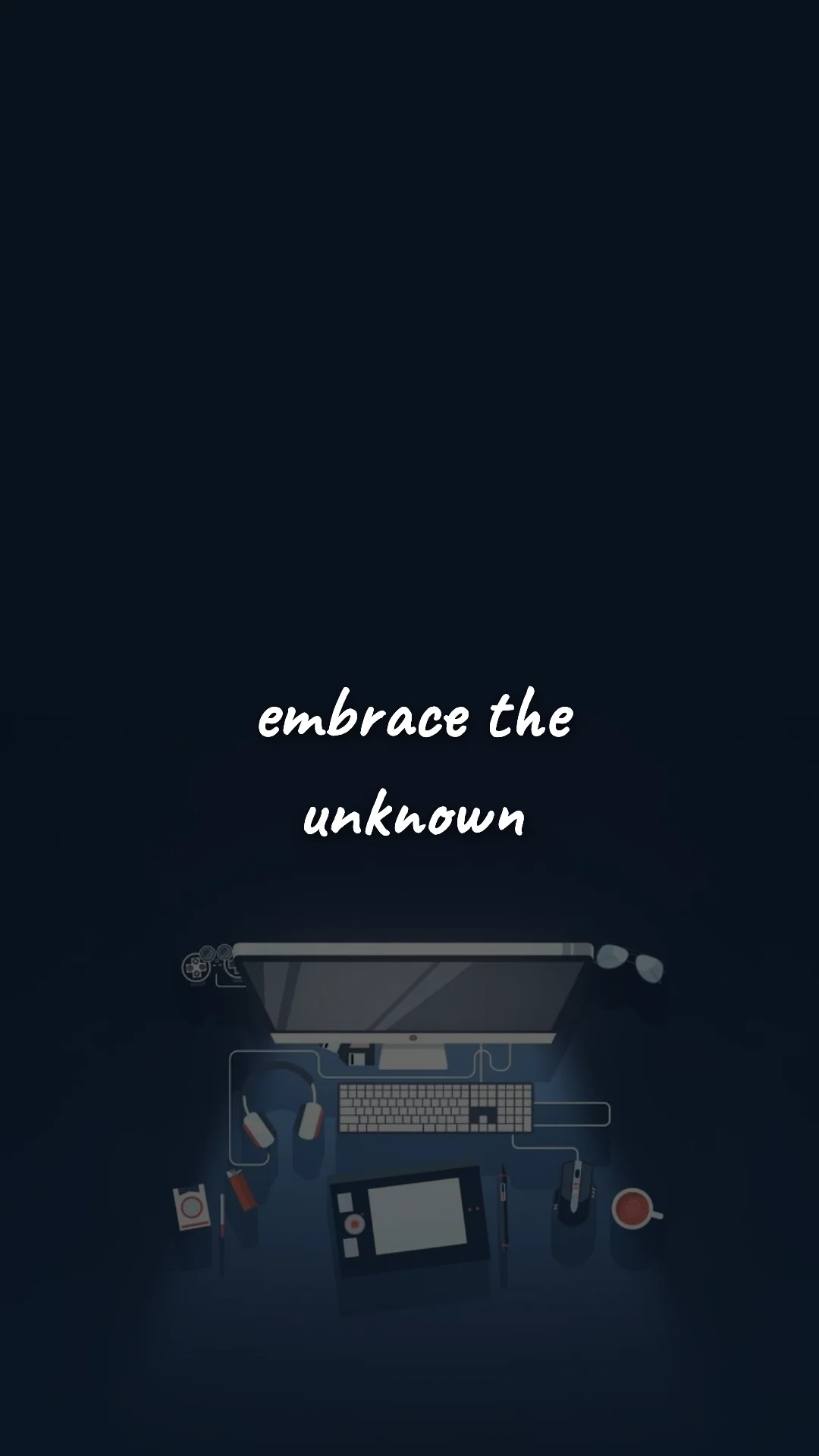 Embrace the unknown. — career motivation wallpaper