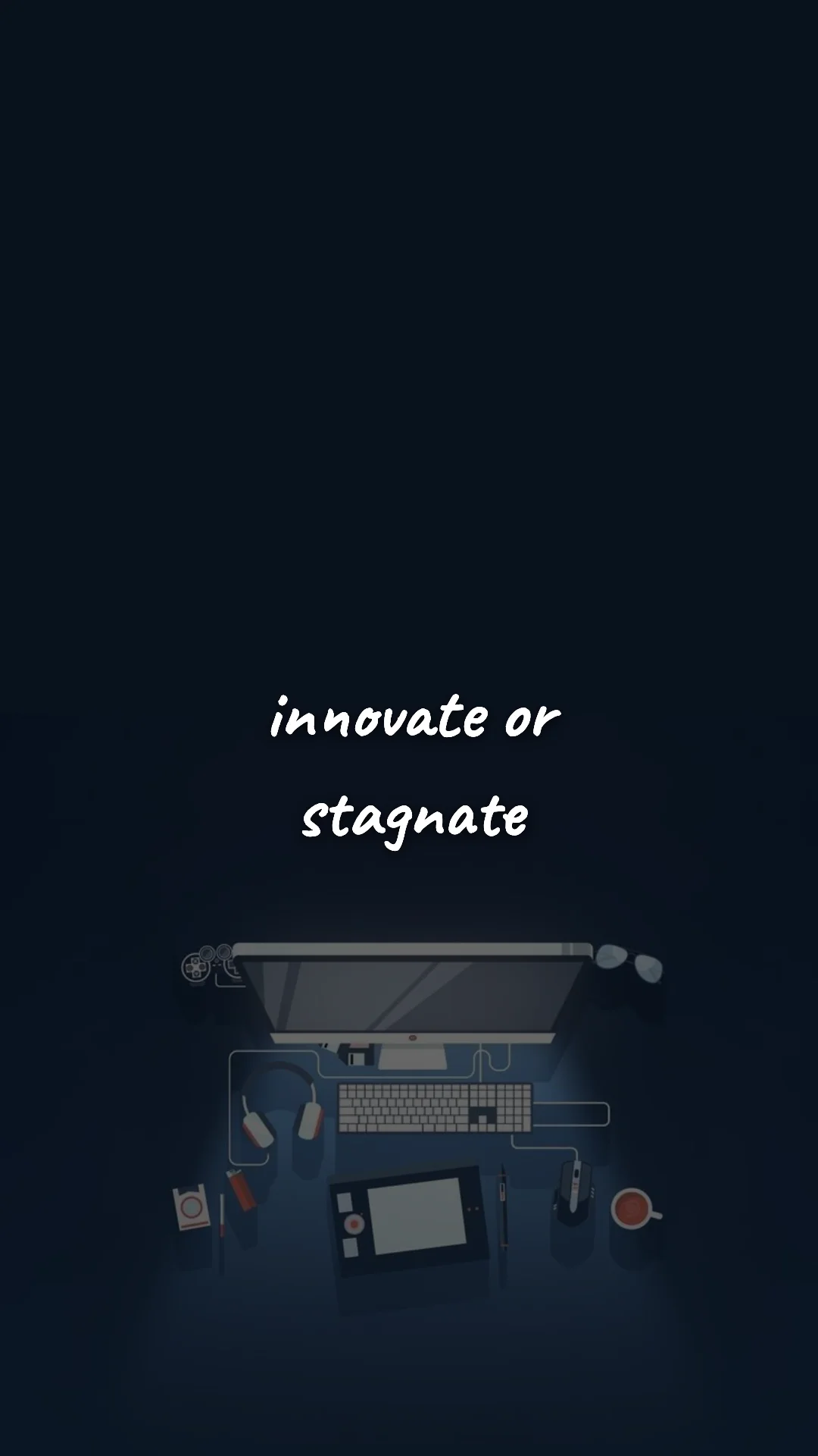 Innovate or stagnate. — career motivation wallpaper