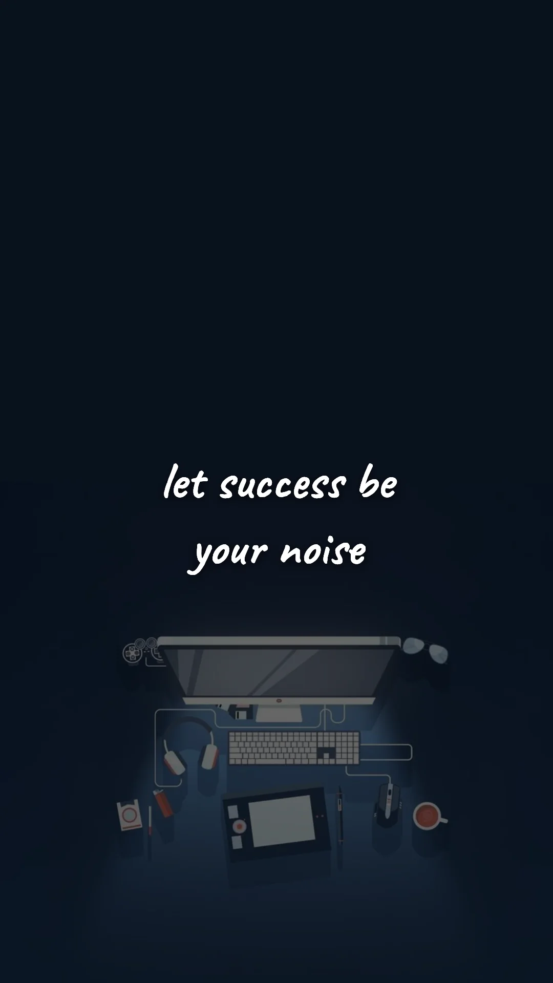 Let success be your noise. — career motivation wallpaper