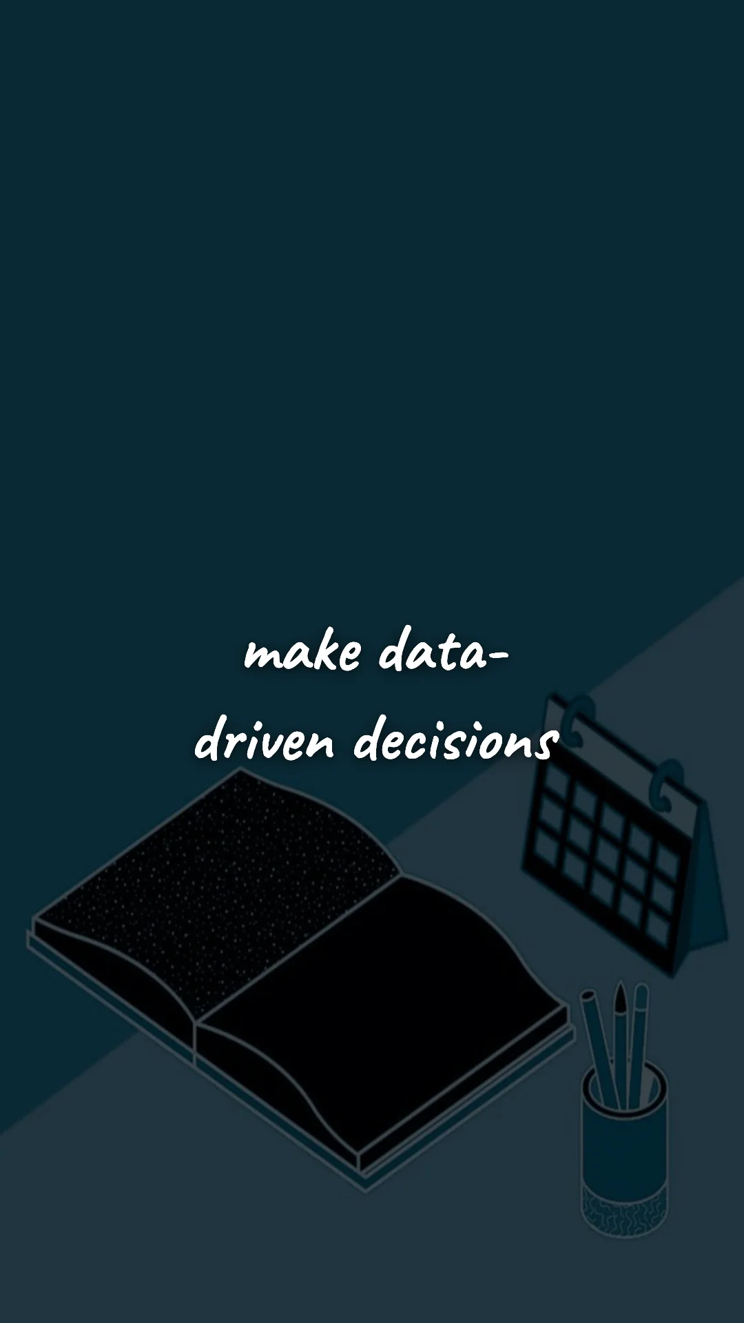 Make data-driven decisions. — career motivation wallpaper