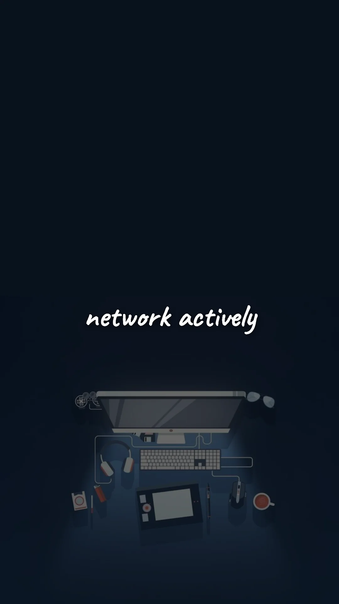Network actively. — career motivation wallpaper