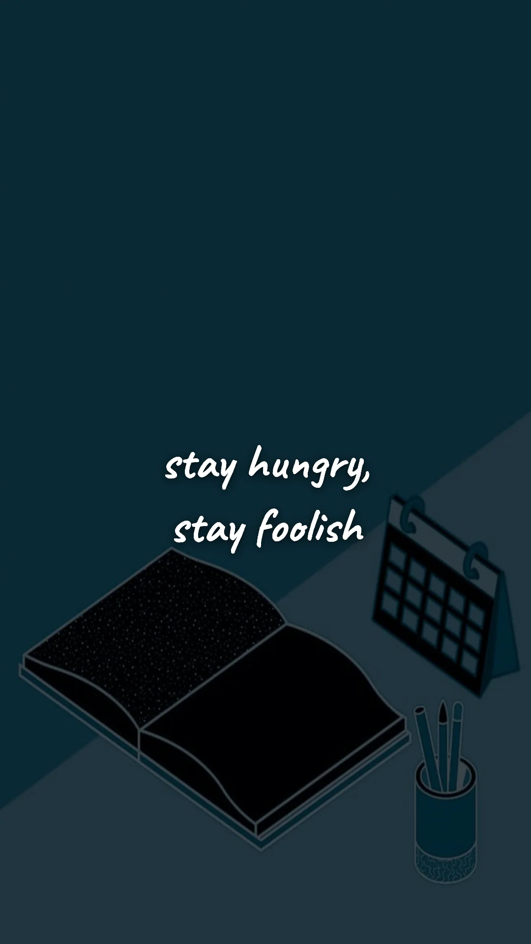 Stay hungry, stay foolish. — career motivation wallpaper