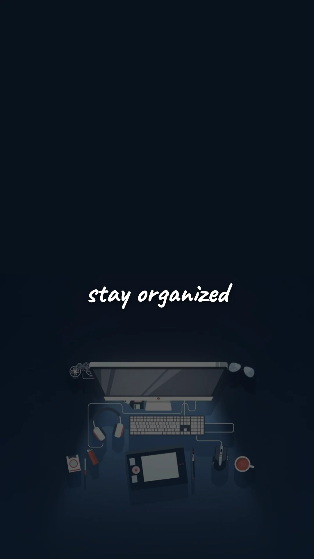 Stay organized. — career motivation wallpaper