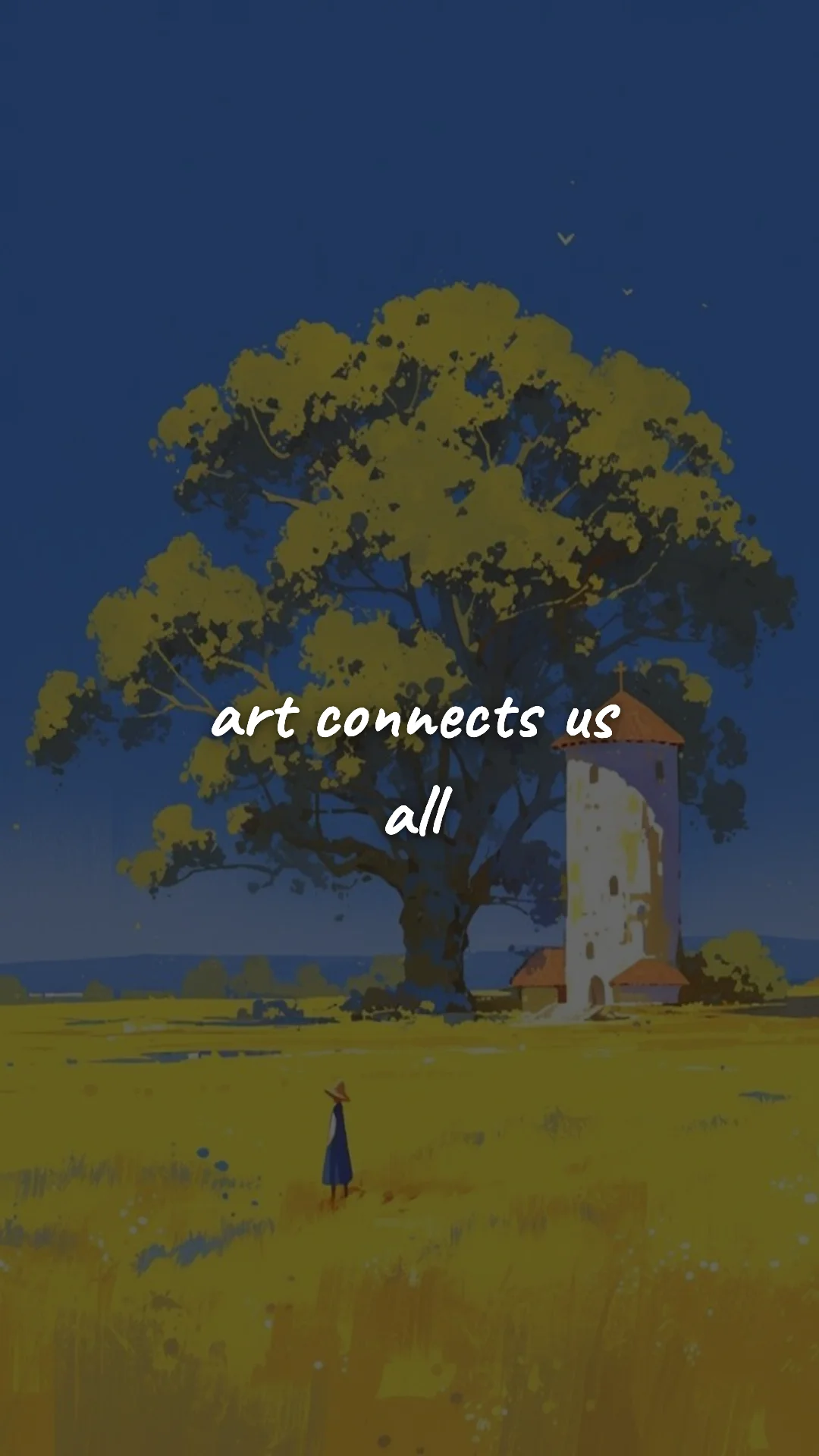 Art connects us all. — creative motivation wallpaper