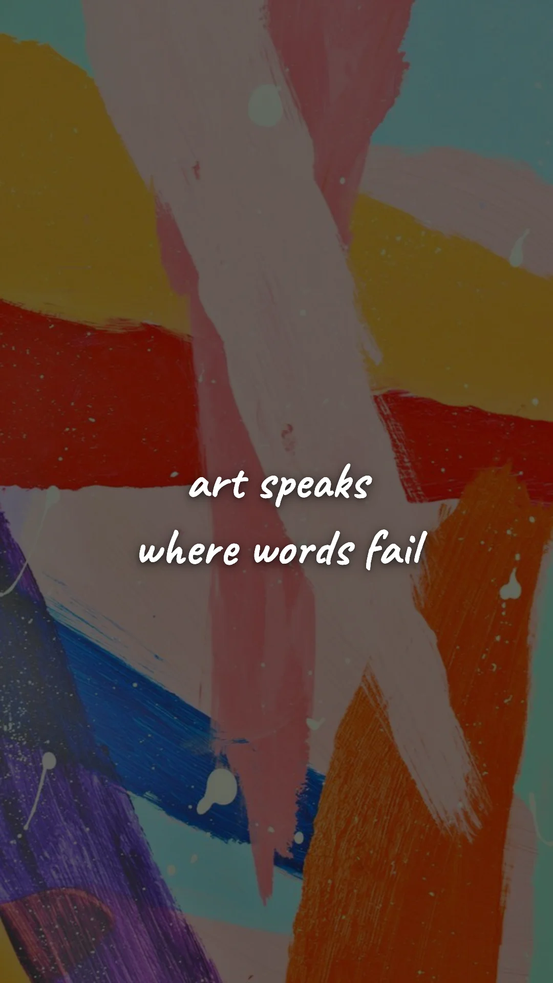 Art speaks where words fail. — creative motivation wallpaper