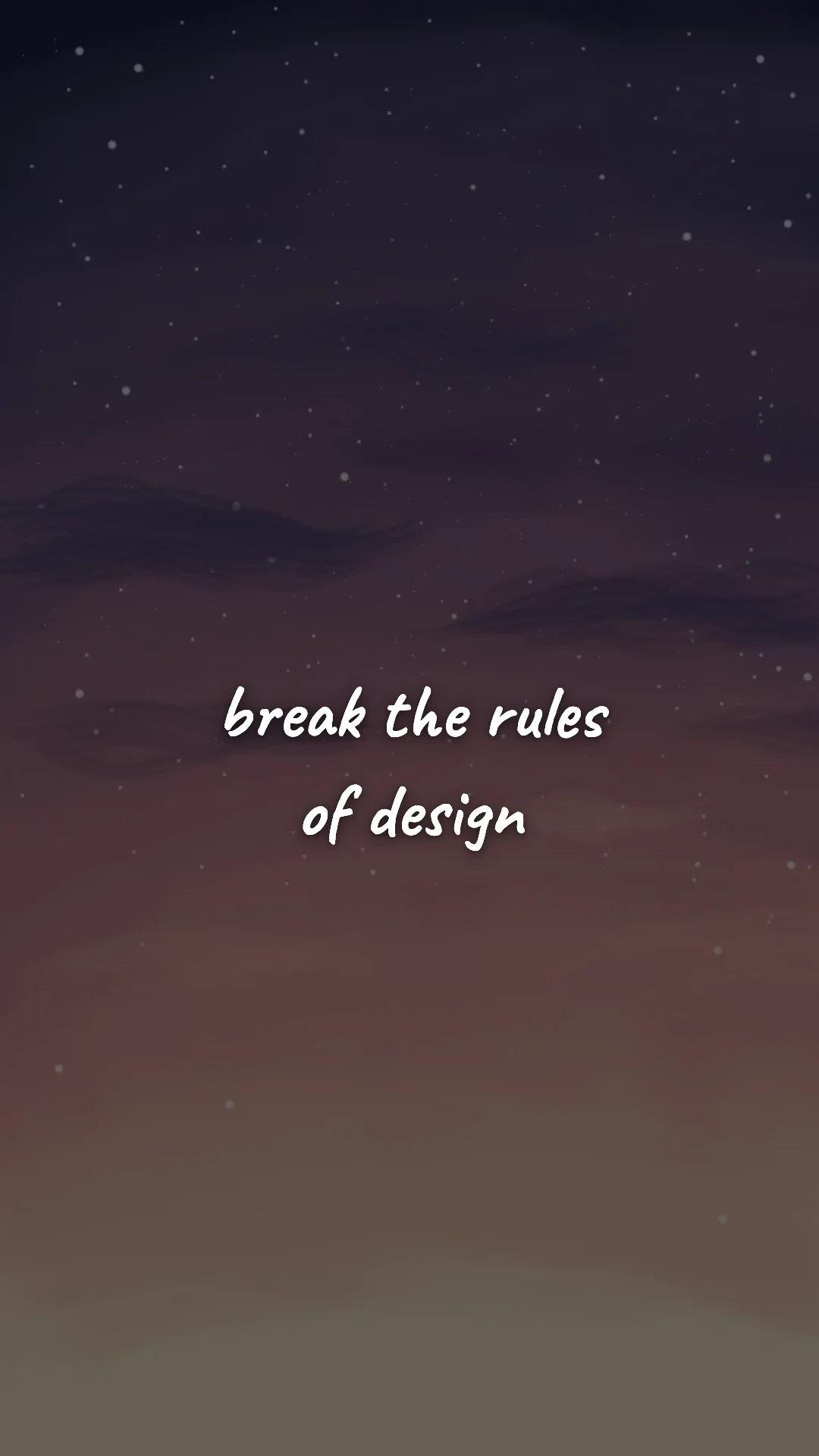Break the rules of design. — creative motivation wallpaper