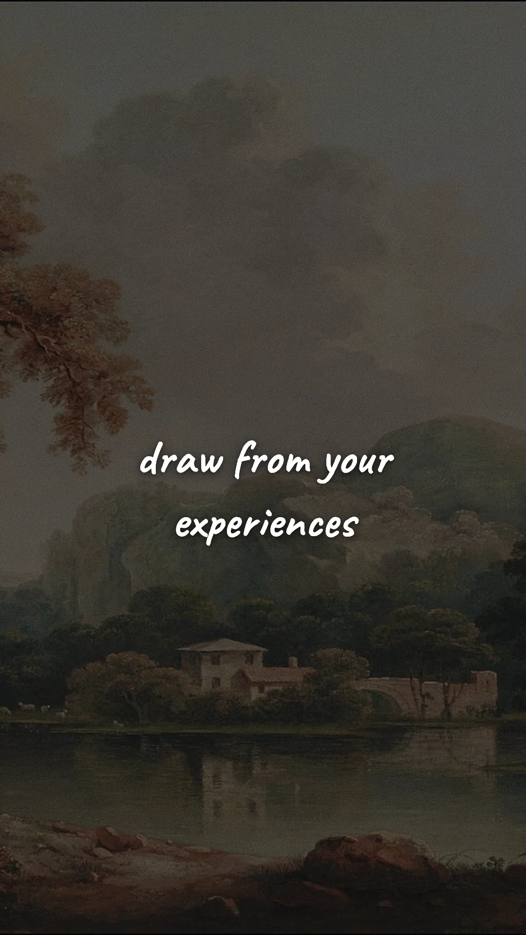 Draw from your experiences. — creative motivation wallpaper