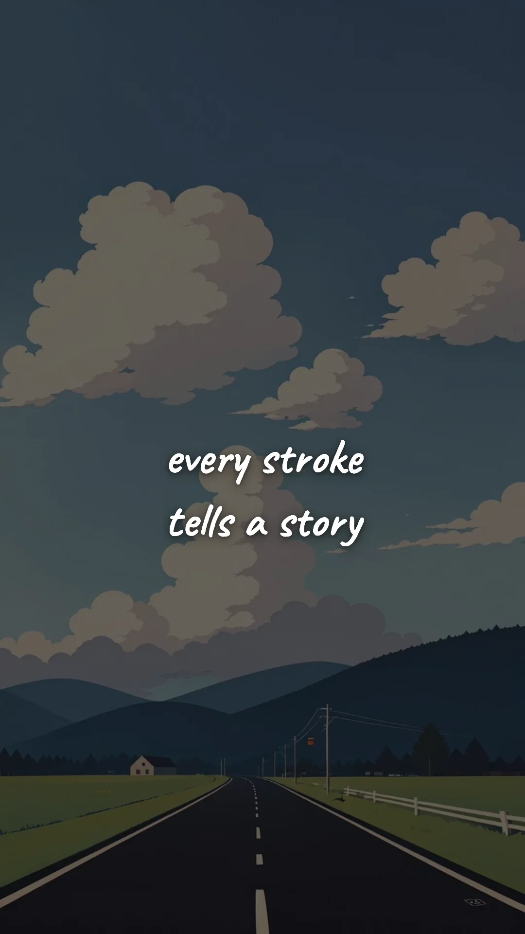 Every stroke tells a story. — creative motivation wallpaper