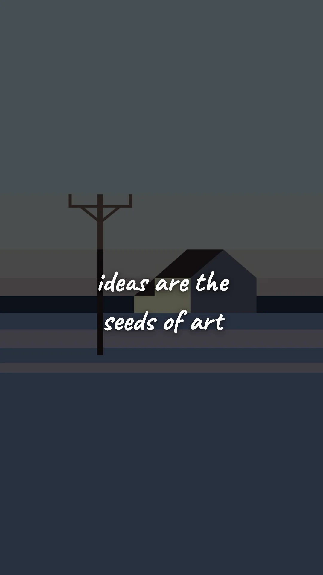 Ideas are the seeds of art. — creative motivation wallpaper
