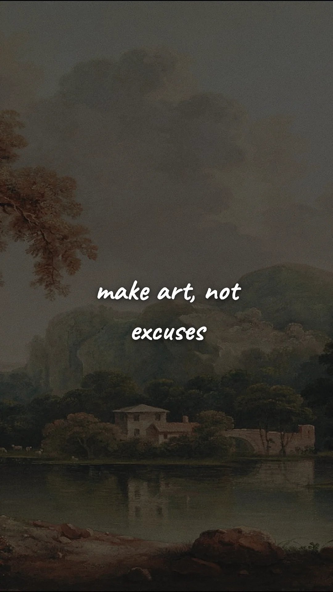 Make art, not excuses. — creative motivation wallpaper