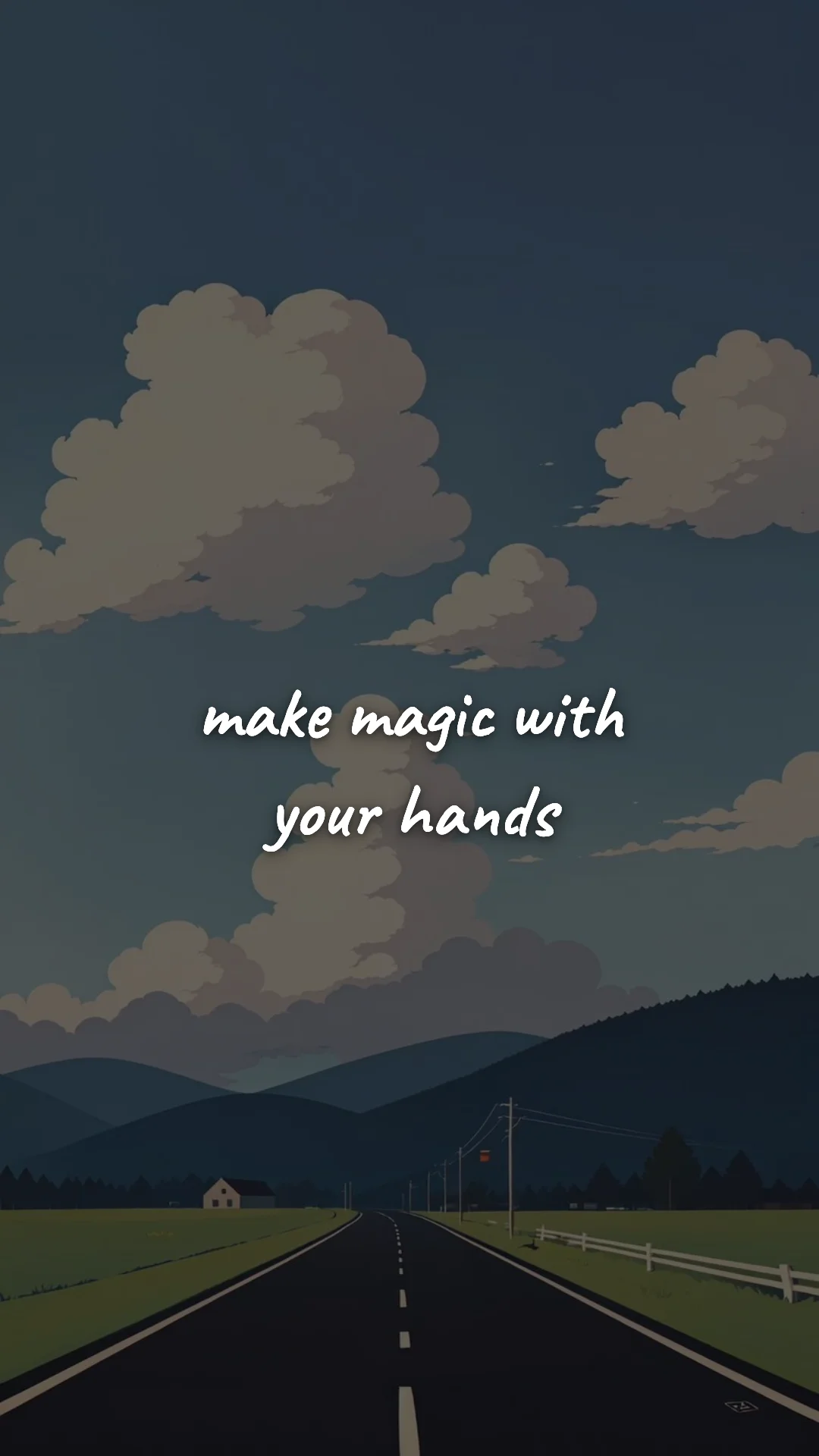 Make magic with your hands. — creative motivation wallpaper