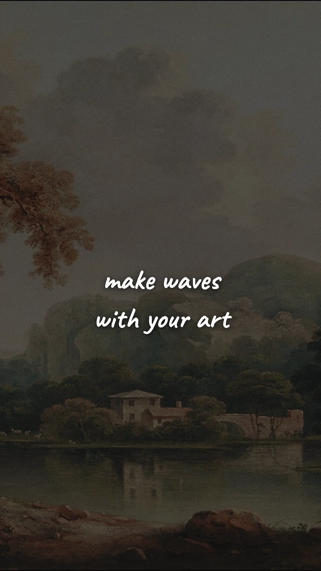 Make waves with your art. — creative motivation wallpaper