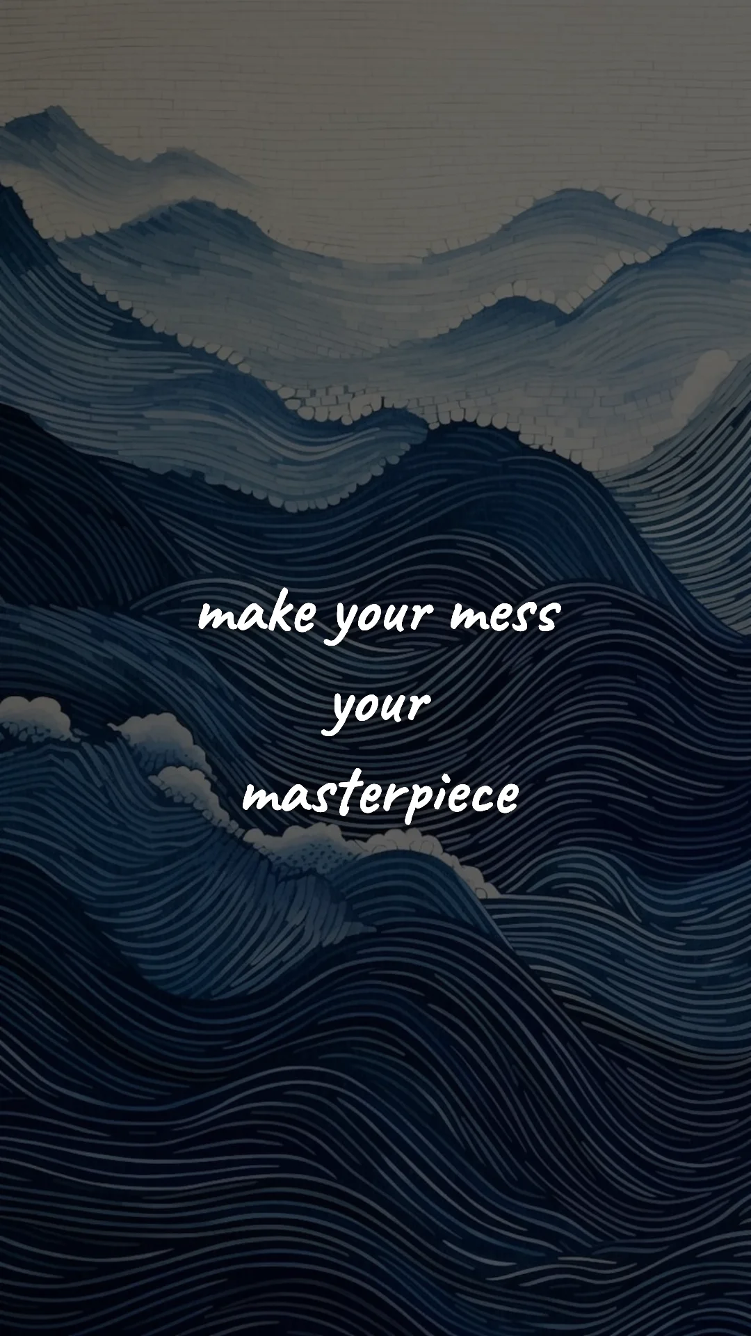 Make your mess your masterpiece. — creative motivation wallpaper