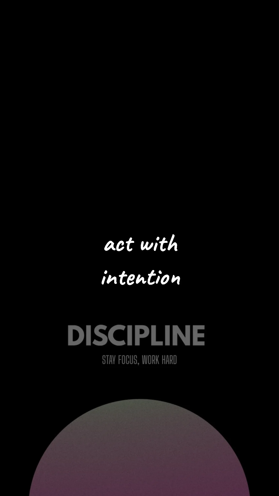 Act with intention. — discipline & mental toughness wallpaper