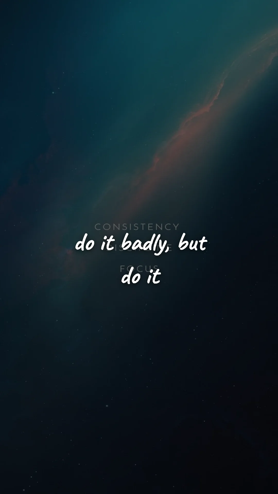 Do it badly, but do it. — discipline & mental toughness wallpaper