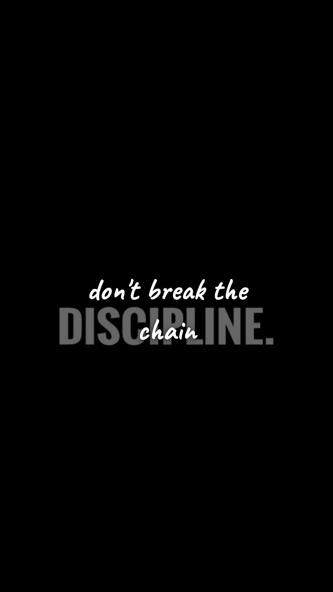 Don't break the chain. — discipline & mental toughness wallpaper