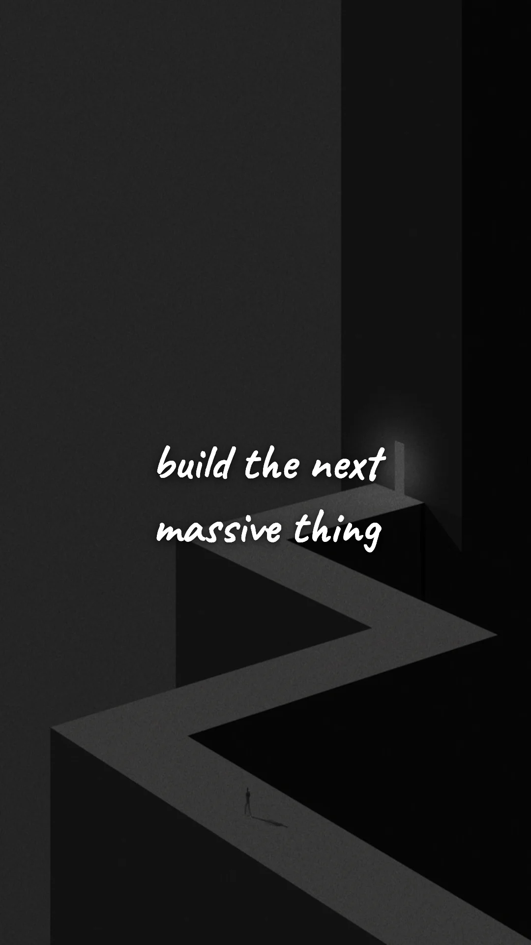 Build the next massive thing. — entrepreneur motivation wallpaper