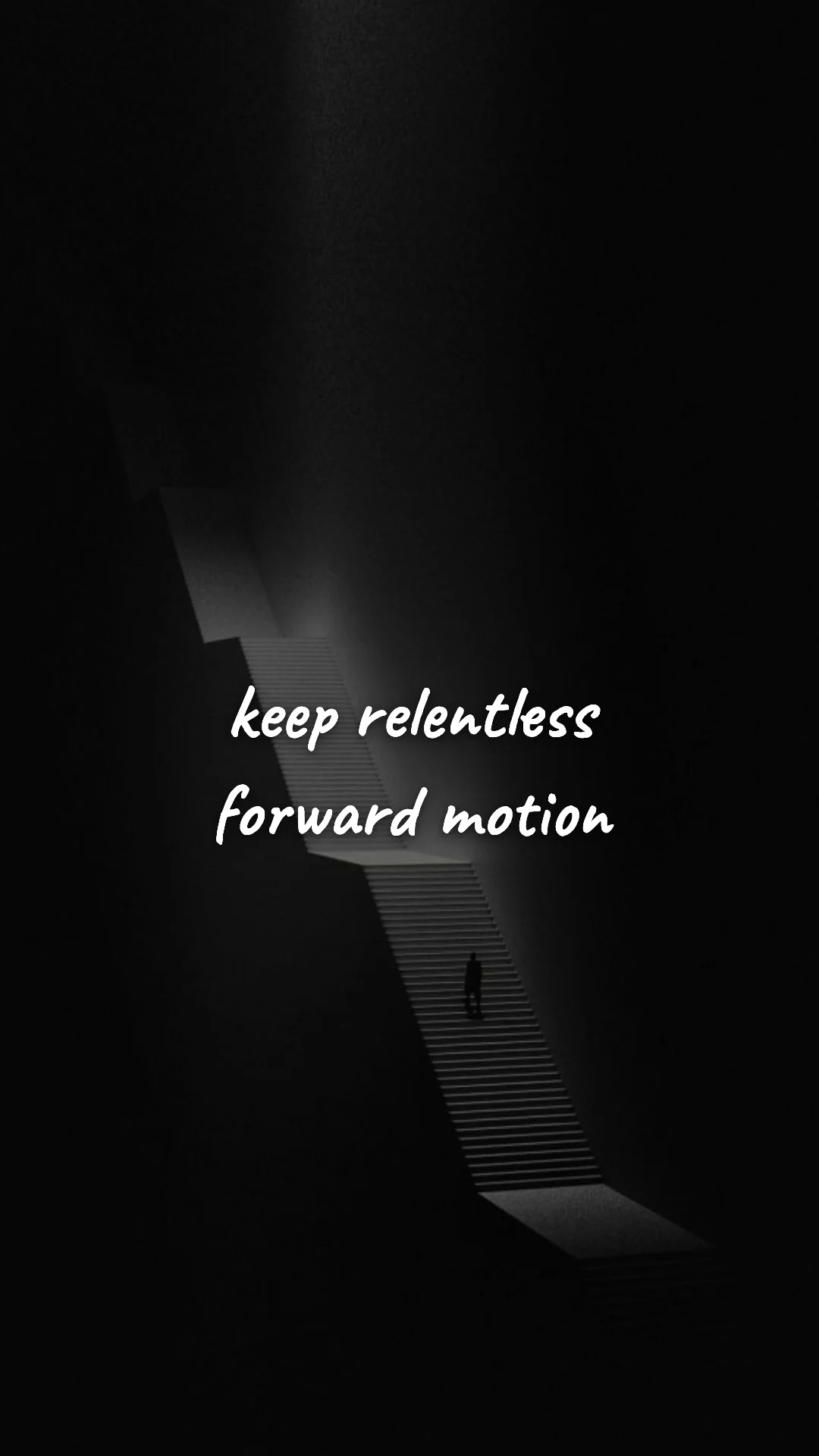 Keep relentless forward motion. — entrepreneur motivation wallpaper