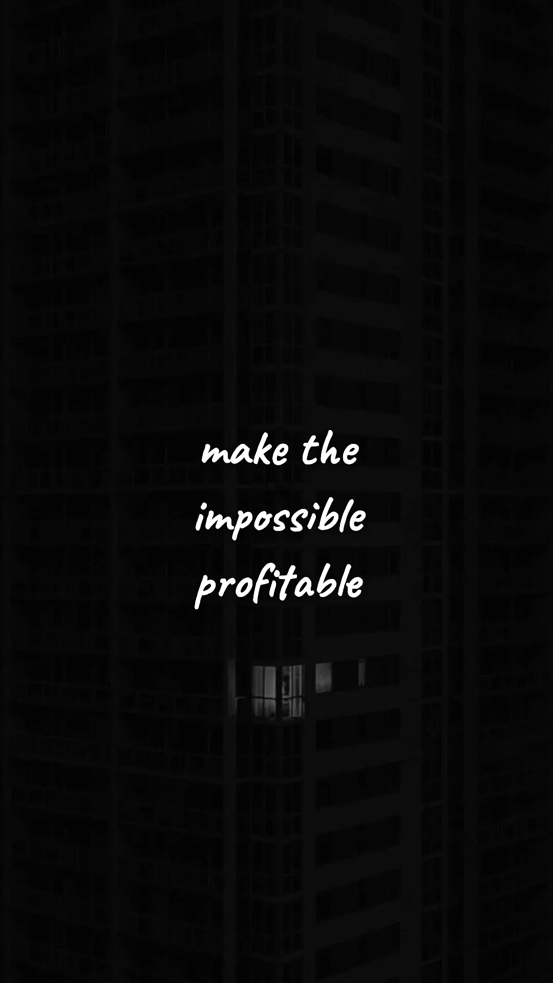 Make the impossible profitable. — entrepreneur motivation wallpaper