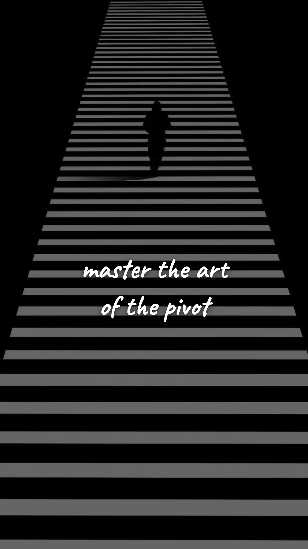Master the art of the pivot. — entrepreneur motivation wallpaper