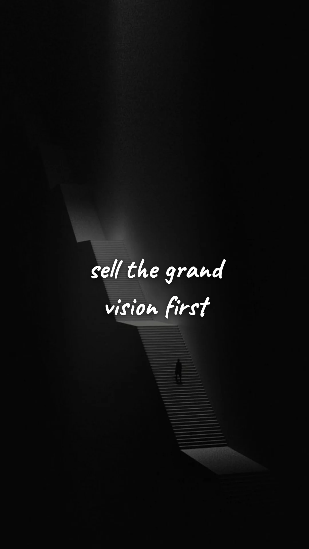 Sell the grand vision first. — entrepreneur motivation wallpaper