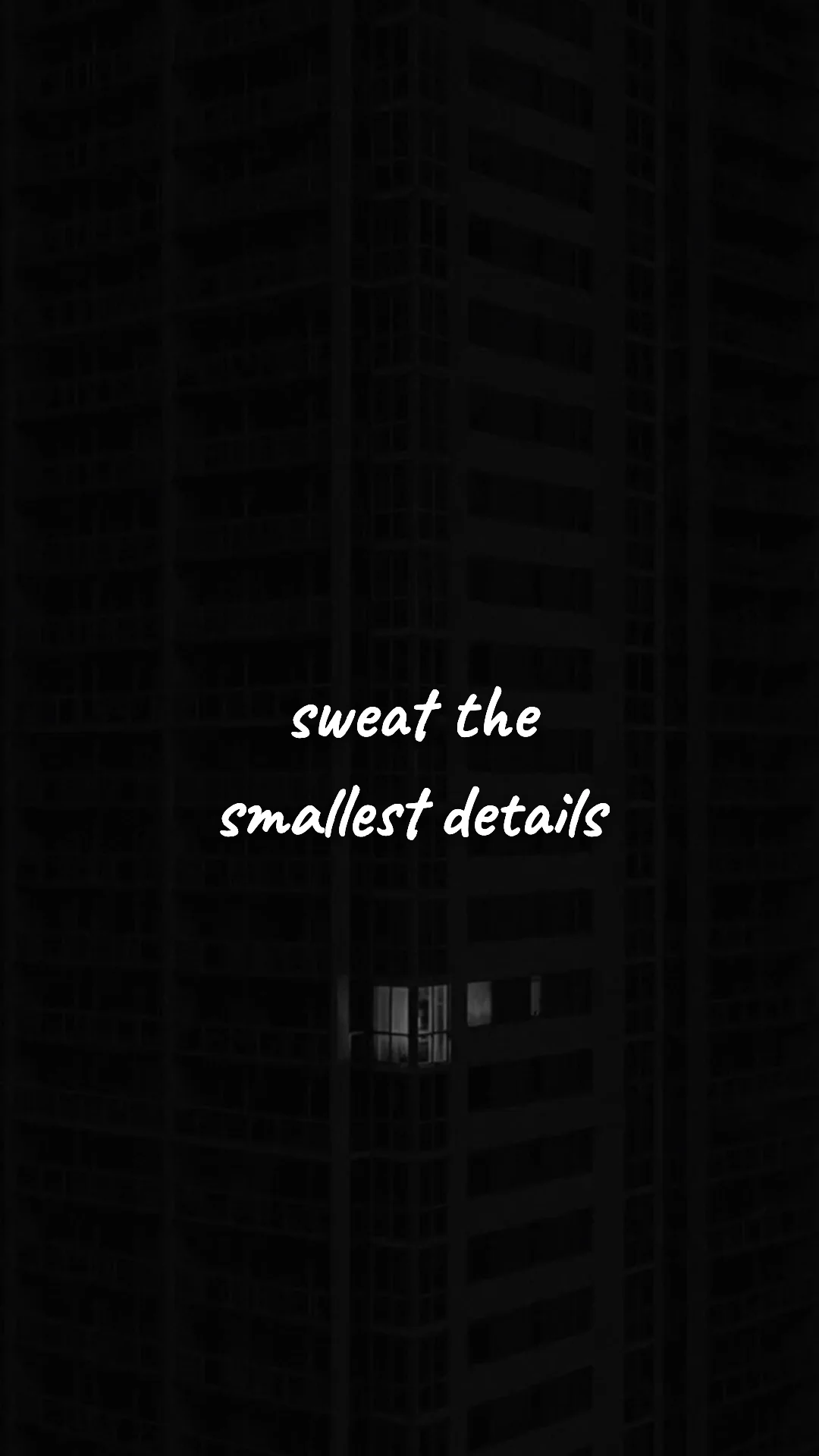 Sweat the smallest details. — entrepreneur motivation wallpaper