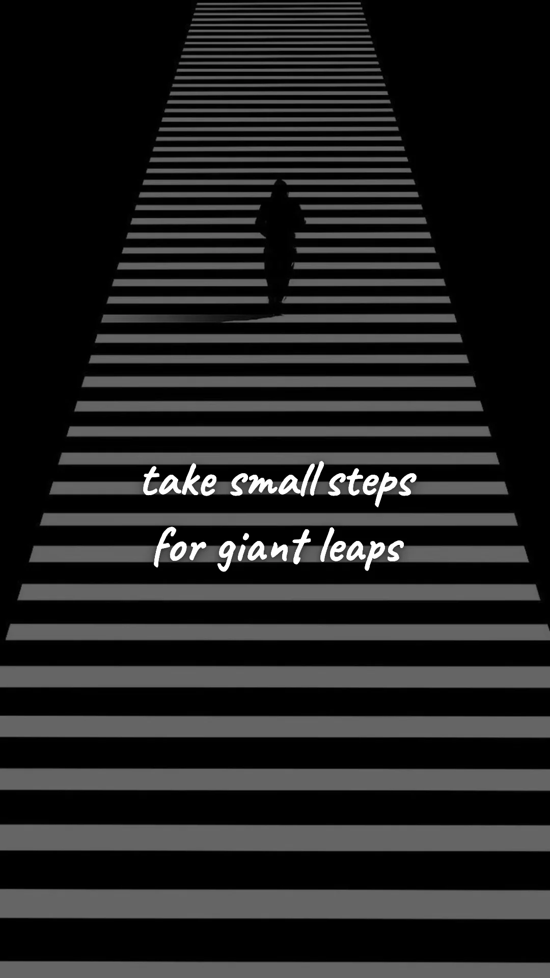 Take small steps for giant leaps. — entrepreneur motivation wallpaper