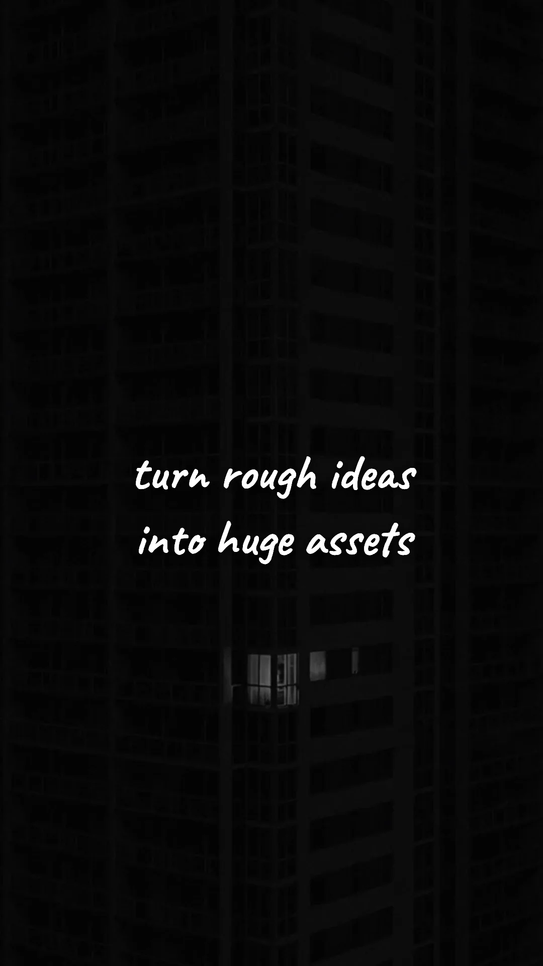 Turn rough ideas into huge assets. — entrepreneur motivation wallpaper