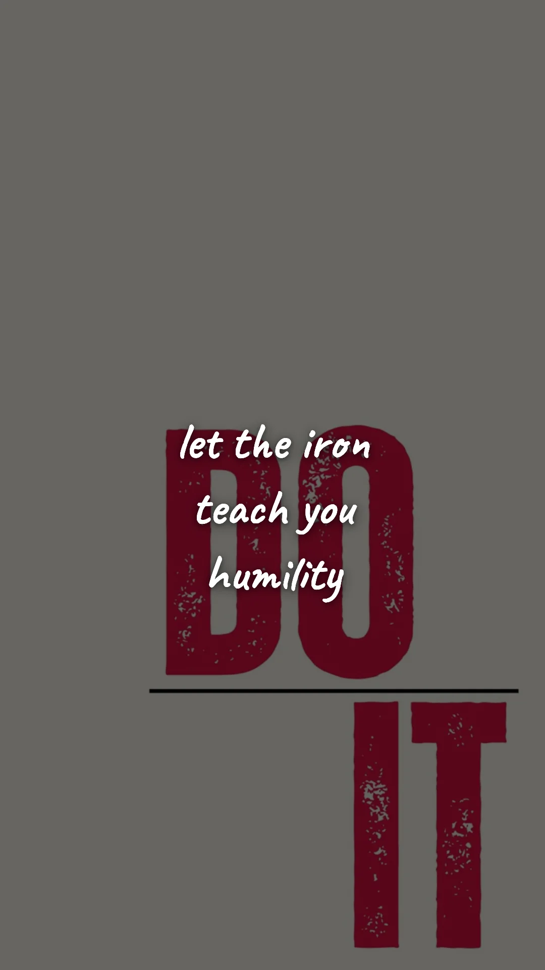 Let the iron teach you humility. — gym & fitness motivation wallpaper