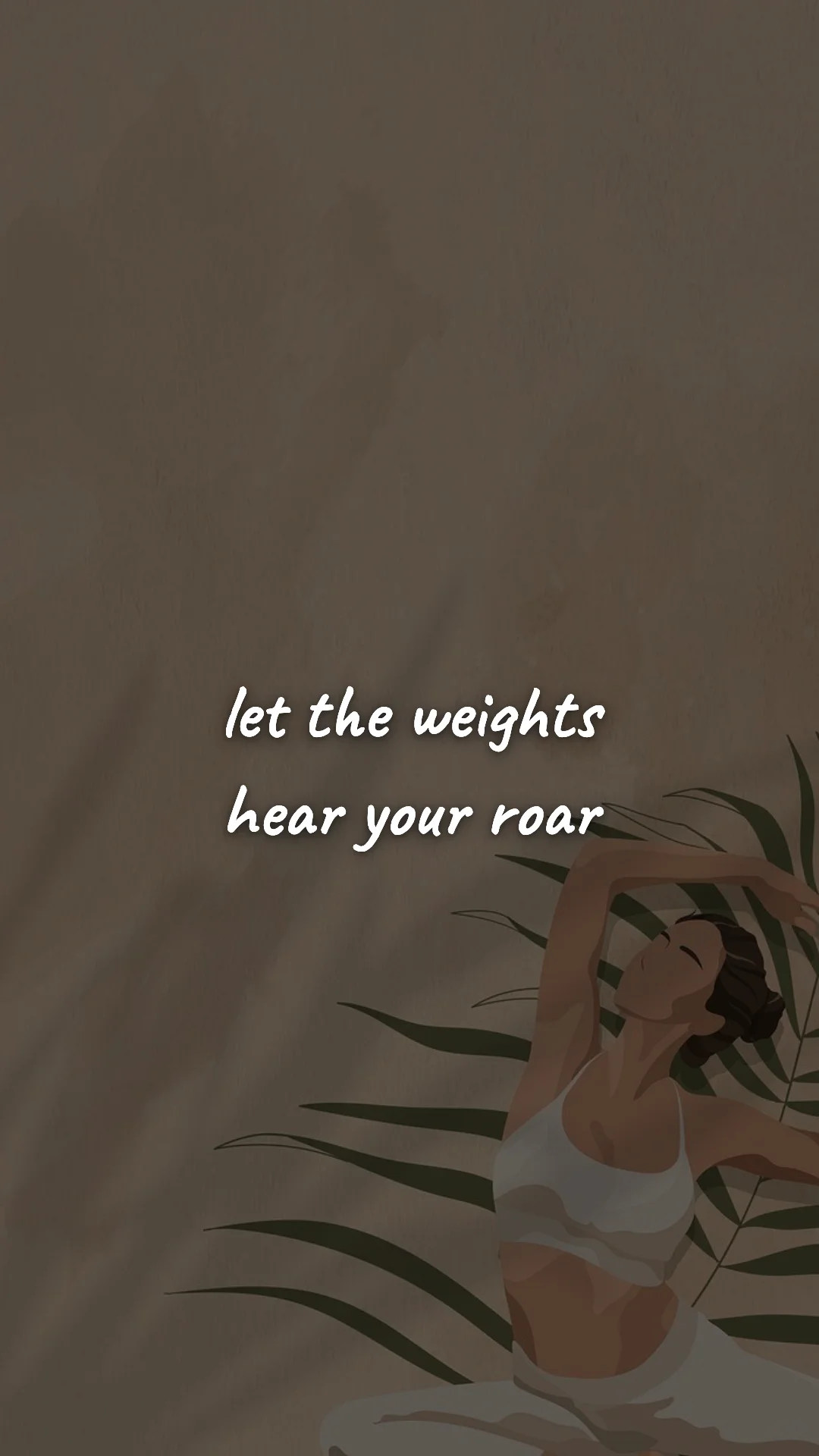 Let the weights hear your roar. — gym & fitness motivation wallpaper