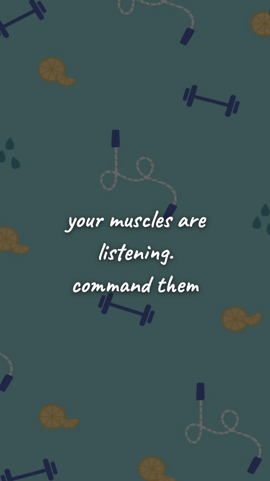 Your muscles are listening. Command them. — gym & fitness motivation wallpaper