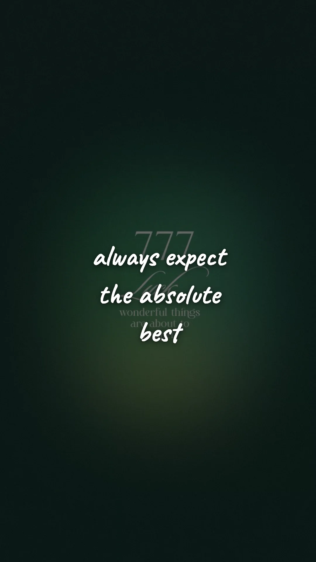 Always expect the absolute best. — manifestation & vision wallpaper