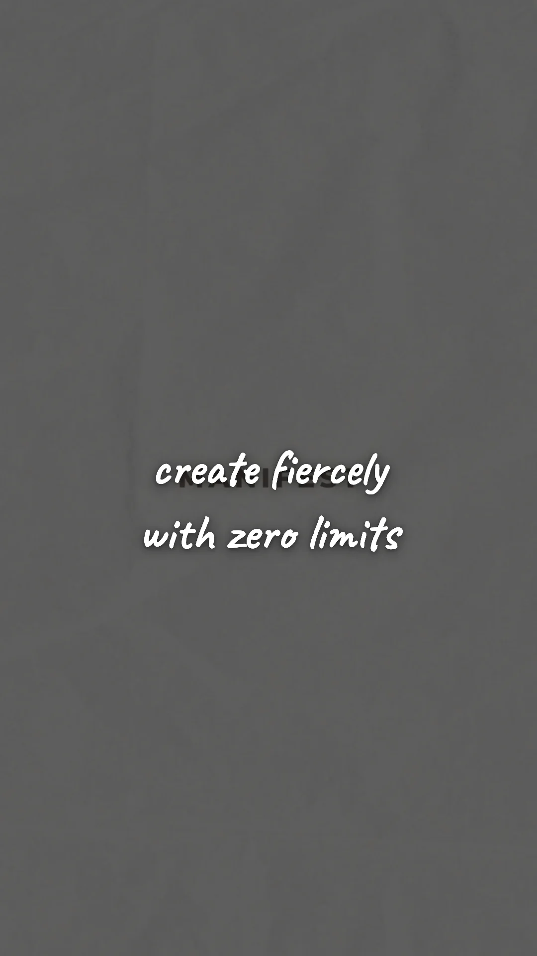 Create fiercely with zero limits. — manifestation & vision wallpaper