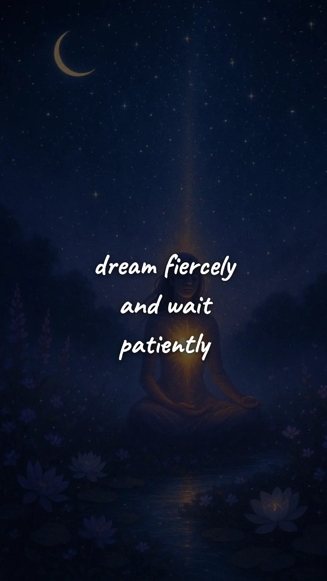 Dream fiercely and wait patiently. — manifestation & vision wallpaper