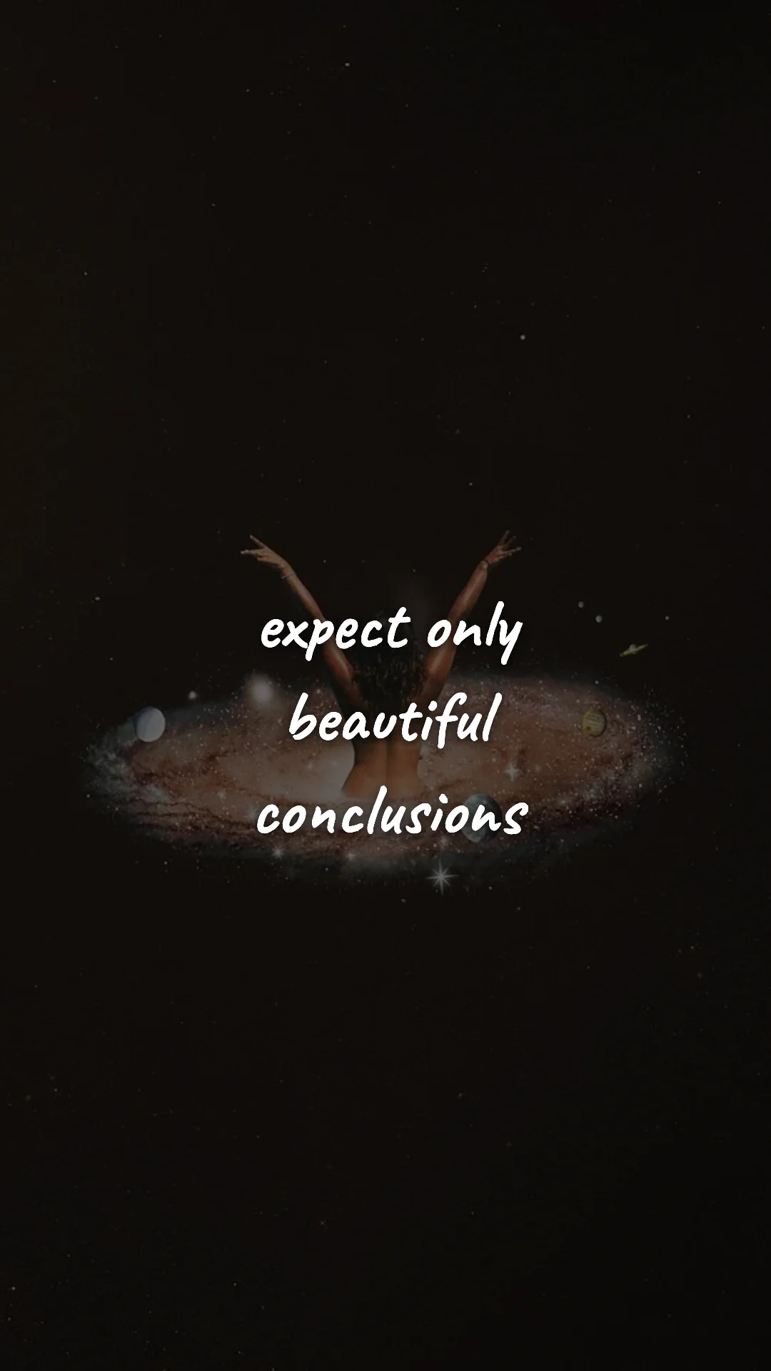 Expect only beautiful conclusions. — manifestation & vision wallpaper