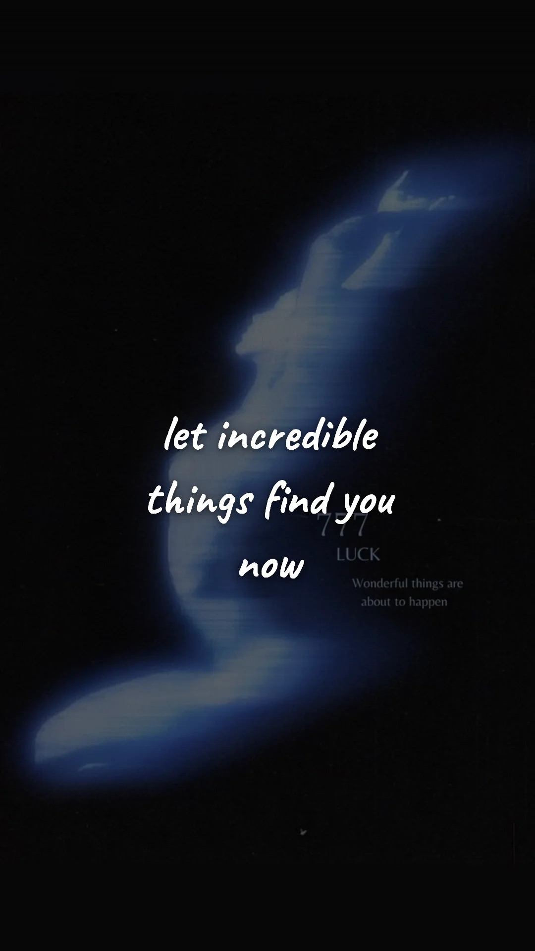 Let incredible things find you now. — manifestation & vision wallpaper