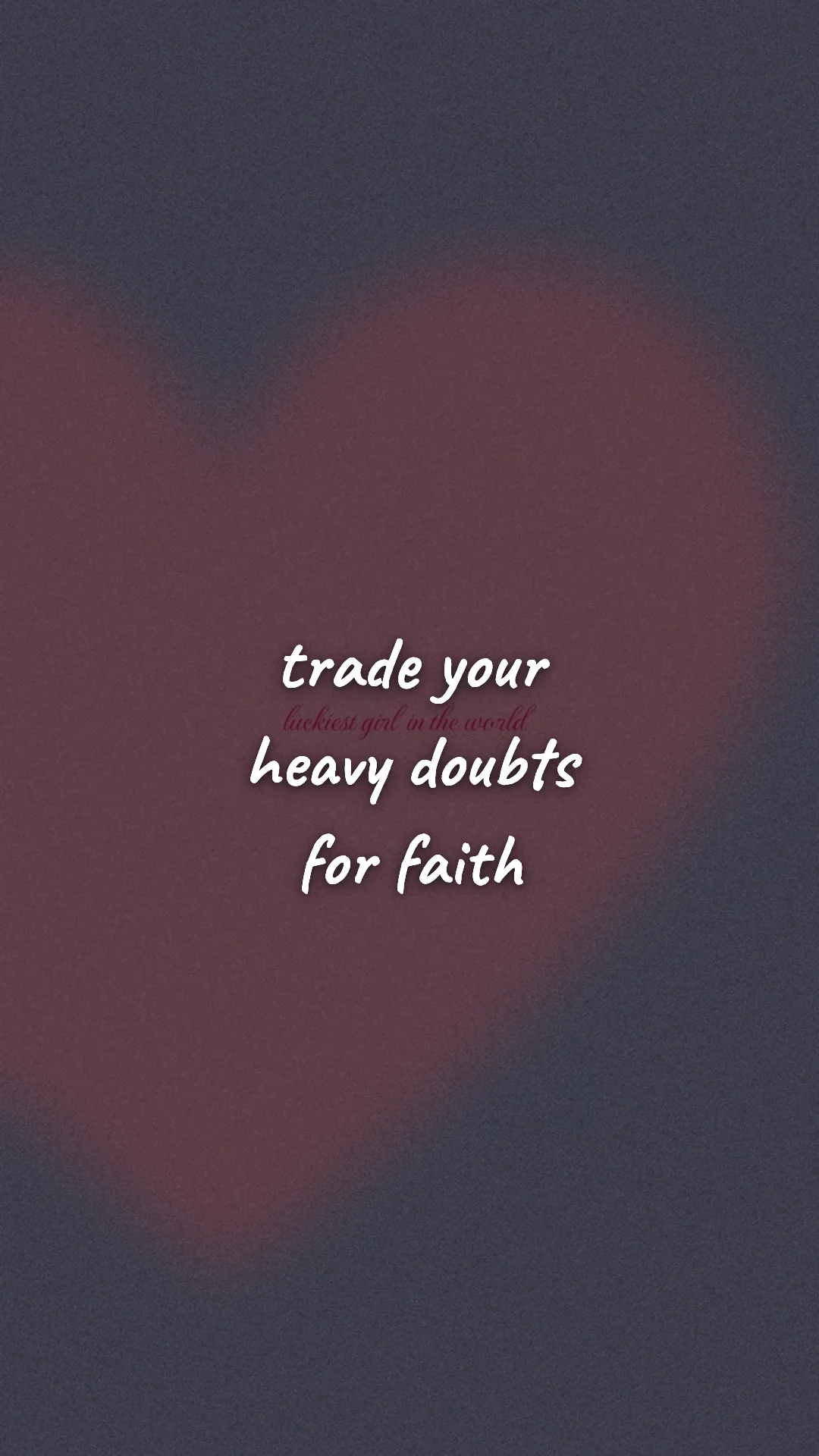 Trade your heavy doubts for faith. — manifestation & vision wallpaper