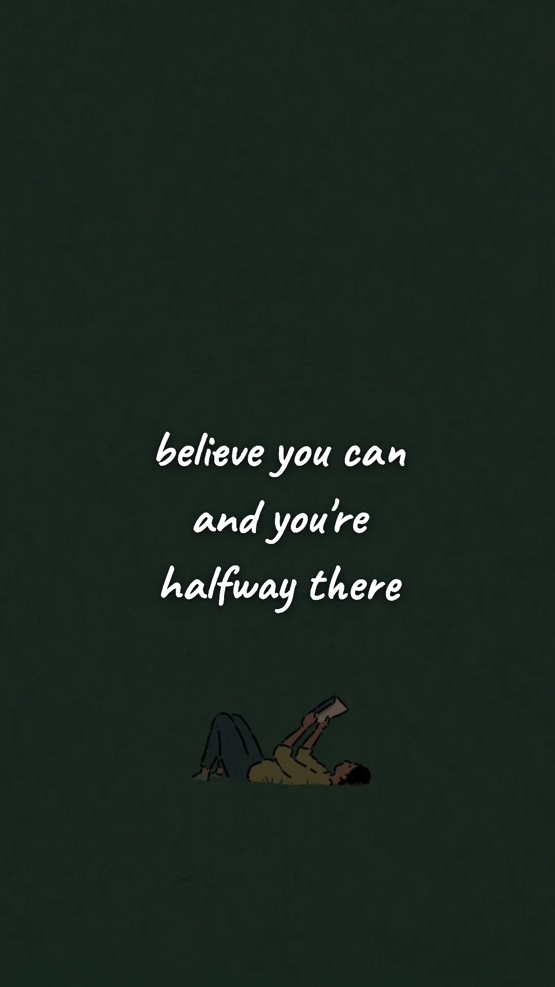 Believe you can and you're halfway there. — study & student motivation wallpaper