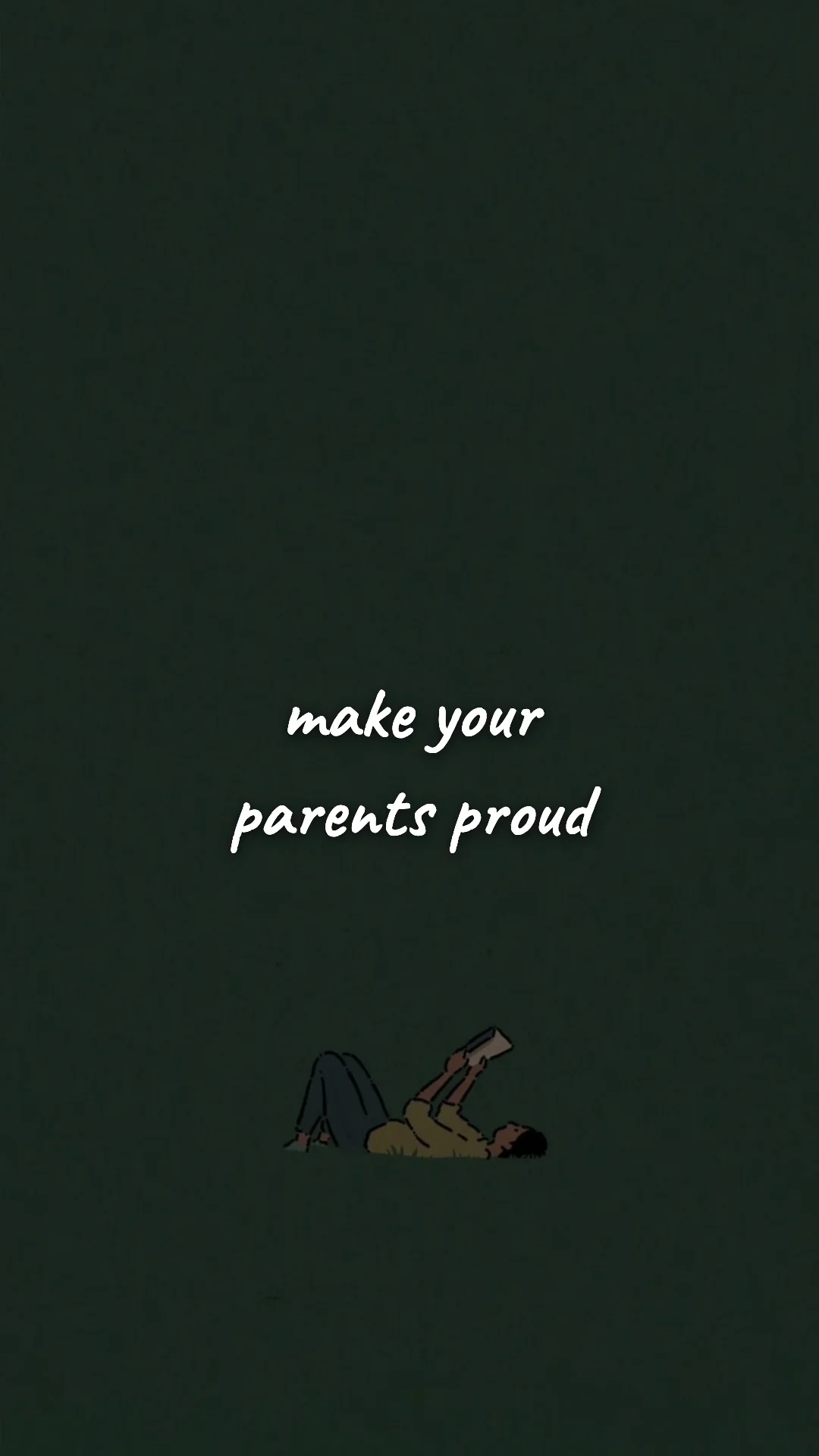 Make your parents proud. — study & student motivation wallpaper